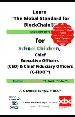bokomslag Learn "The Global Standard for BlockChain(R)" Level 01: for School Children, Chief Executive Officers (CEO) & Chief Fiduciary Officers (C-FIDO(TM)); (