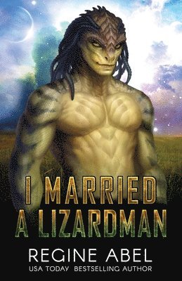 Regine Abel - I Married A Lizardman, Häftad