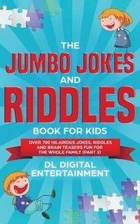 bokomslag The Jumbo Jokes and Riddles Book for Kids (Part 2)