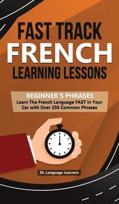 Fast Track French Learning Lessons - Beginner's Phrases