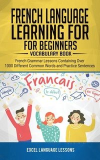 bokomslag French Language Learning for Beginner's - Vocabulary Book