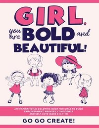 bokomslag Girl, you are Bold and Beautiful!