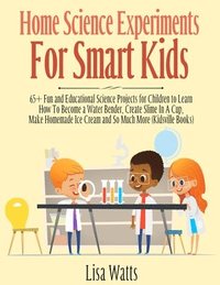 bokomslag Home Science Experiments for Smart Kids!