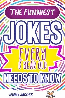 Jenny Jacobs - Funniest Jokes EVERY 8 Year Old Needs to Know, Häftad