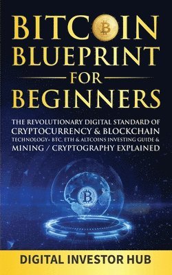 Digital Investor Hub - Bitcoin Blueprint For Beginners, Häftad