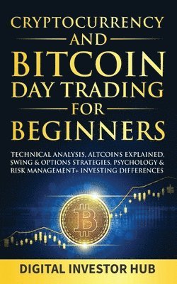 Digital Investor Hub - Cryptocurrency & Bitcoin Day Trading For Beginners, Häftad