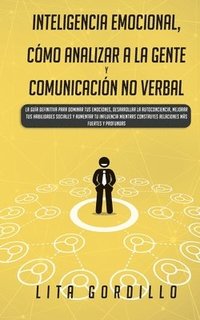 bokomslag Inteligencia Emocional, Cómo Analizar a la Gente, y Comunicación No Verbal