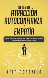 bokomslag La Ley de Atraccion, Autoconfianza & Empatia