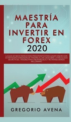 Gregorio Avena, GREGORIO AVENA - Maestría para Invertir en Forex 2020, Inbunden