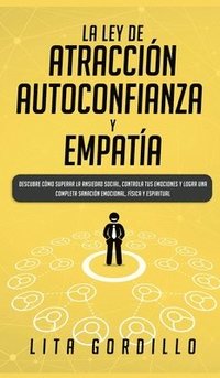 bokomslag La Ley de Atraccion, Autoconfianza & Empatia