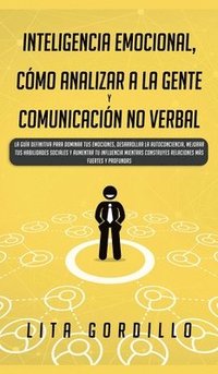 bokomslag Inteligencia Emocional, Cmo Analizar a la Gente, y Comunicacin No Verbal