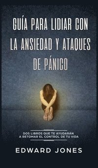 bokomslag Guía para lidiar con la ansiedad y ataques de pánico