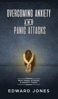 bokomslag Overcoming Anxiety & Panic Attacks