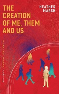 bokomslag The Creation of Me, Them and Us