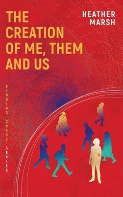 The Creation of Me, Them and Us 1
