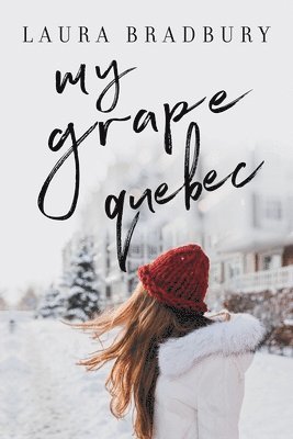 Laura Bradbury - My Grape Québec, Häftad