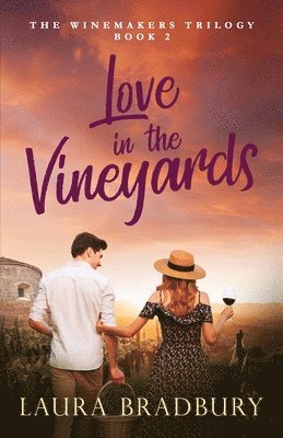 Laura Bradbury - Love in the Vineyards, Häftad