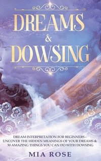 bokomslag Dreams & Dowsing