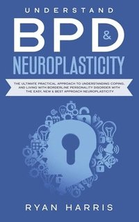 bokomslag Understand BPD & Neuroplasticity
