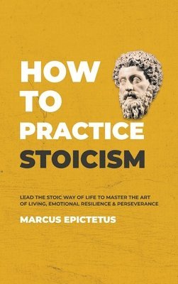 How to Practice Stoicism 1