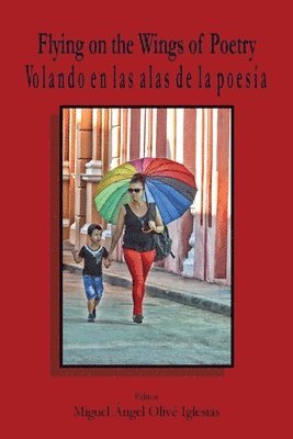 Miguel Á O Iglesias, Miguel Á. O. Iglesias, Á. O. Iglesias, Miguel - Flying on the Wings of Poetry / Volando sobre las Alas de la Poesía, Häftad