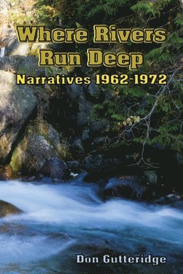 Don Gutteridge - Where Rivers Run Deep, Häftad