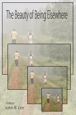 John Lee - Beauty of Being Elsewhere, Häftad