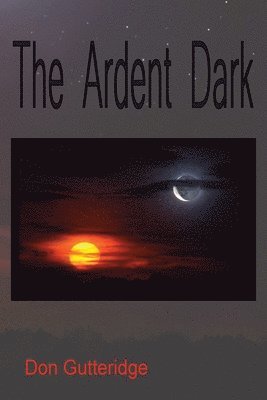Don Gutteridge - Ardent Dark, Häftad