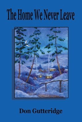 Don Gutteridge - Home We Never Leave, Häftad