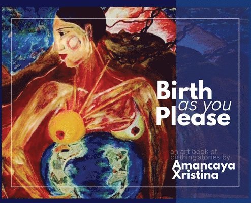 Birth As You Please 1