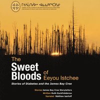 bokomslag Bundle of Five Northern East Cree/Southern East Cree/French/English books from The Sweet Bloods of Eeyou Istchee