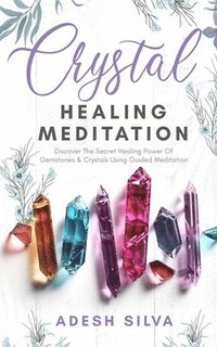 bokomslag Crystal Healing Meditation