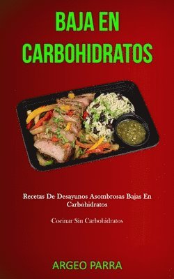 Argeo Parra - Baja En Carbohidratos, Häftad. Tillgänglighet: Lägg i varukorg
