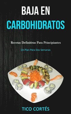 Tico Cortés - Baja En Carbohidratos, Häftad. Tillgänglighet: Lägg i varukorg
