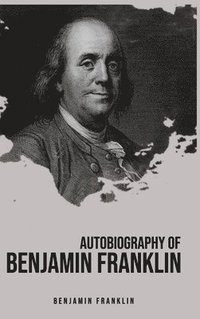 bokomslag Autobiography of Benjamin Franklin