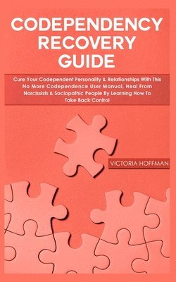 Victoria Hoffman - Codependency Recovery Guide, Häftad