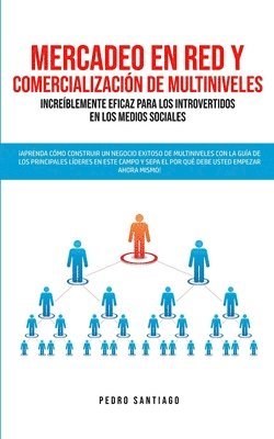 bokomslag Mercadeo en red y comercializacion de Multiniveles increiblemente eficaz para los introvertidos en los medios sociales