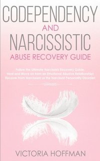 bokomslag Codependency and Narcissistic Abuse Recovery Guide