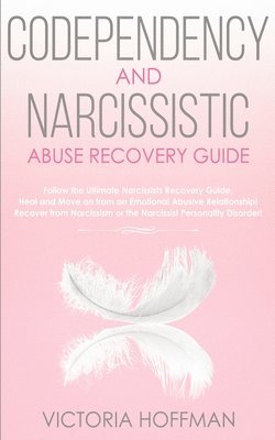 bokomslag Codependency and Narcissistic Abuse Recovery Guide