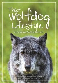 bokomslag That Wolfdog Lifestyle
