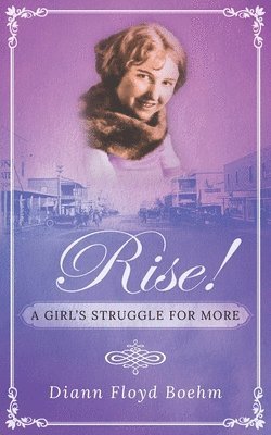 bokomslag Rise! A Girl's Struggle for More