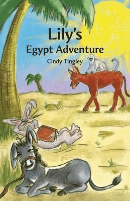 Cindy Tingley - Lily's Egypt Adventure, Häftad