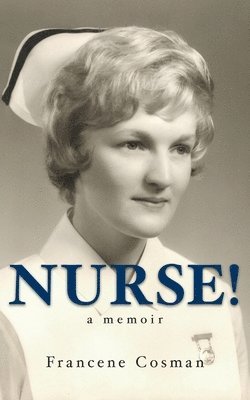 bokomslag Nurse! A Memoir