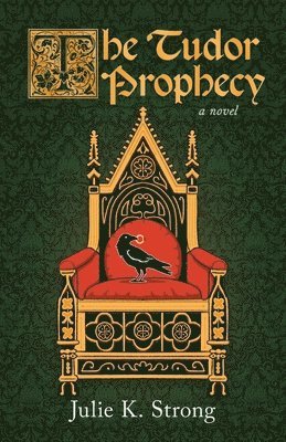 Julie K Strong - Tudor Prophecy, Häftad