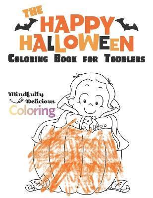 The Happy Halloween Coloring Book for Toddlers 1