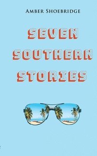 bokomslag Seven Southern Stories