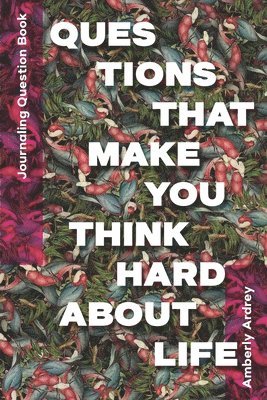 Journaling Question Book - Questions That Make You Think Hard About Life: Icebreaker Relationship Couple Conversation Starter with Floral Abstract Ima 1
