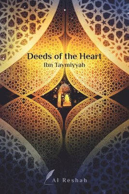 Ibn Taymiyyah - Deeds of the Hearts, Häftad