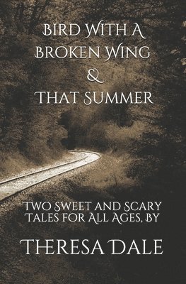 Bird With A Broken Wing & That Summer