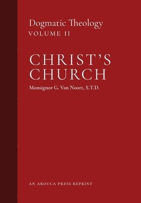 Msgr G Van Noort, Msgr G. Van Noort, Msgr. G. Van Noort, Msgr G van Noort - Christ's Church, Inbunden